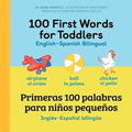 100 First Words for Toddlers: English - Spanish Bilingual: 100 Primeras Palabras Para Niños Pequeños: Inglés - Español Bilingüe
