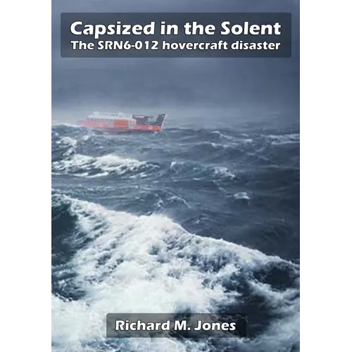 Capsized in the Solent - The SRN6-12 Hovercraft Disaster