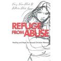Refuge from Abuse: Healing and Hope for Abused Christian Women