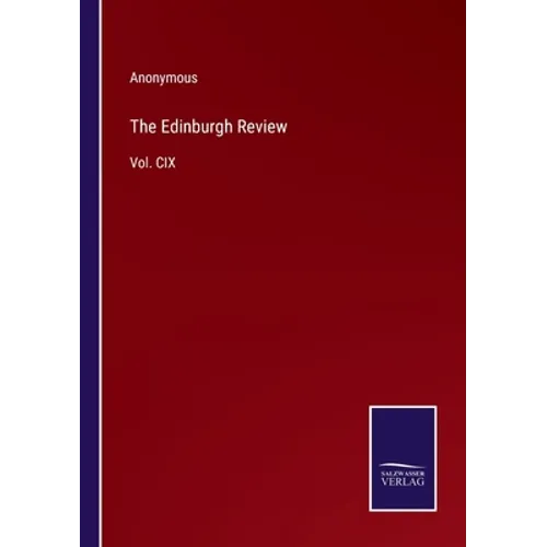 The Edinburgh Review: Vol. CIX