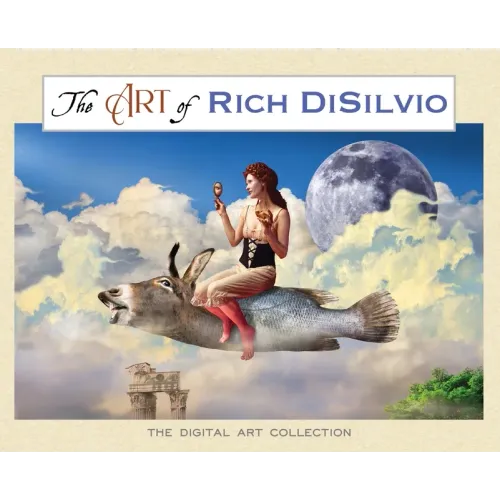 The Art of Rich DiSilvio: The Digital Art Collection
