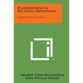 Pleomorphism in Bacterial Protoplasm: A Study in Psittacosis