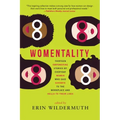Womentality: Thirteen Empowering Stories by Everyday Women Who Said Goodbye to the Workplace and Hello to Their Lives