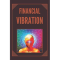 Financial Vibration: wealth with the frequency of your mind