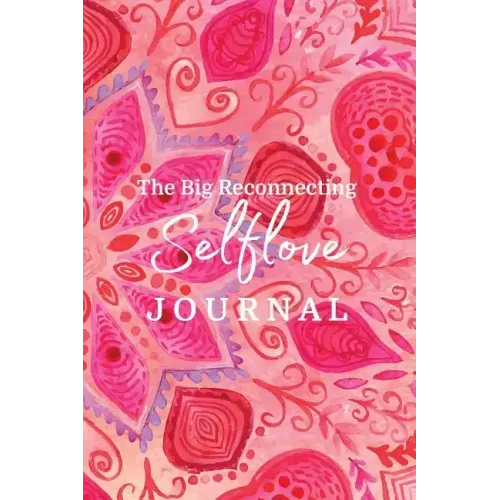 The Big Reconnecting Selflove Journal: Prompts and Affirmations to Love Your Fitra Self