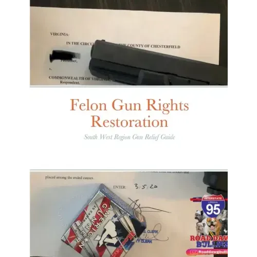Felon Gun Rights Restoration South West Region: South West Region Gun Relief Guide