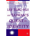 Lee Teng-Hui and Taiwan's Quest for Identity