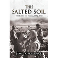 This Salted Soil: The Battle for Tunisia, 1942-1943