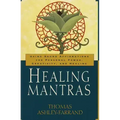 Healing Mantras: Using Sound Affirmations for Personal Power, Creativity, and Healing