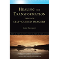 Healing and Transformation Through Self-Guided Imagery