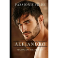 Passion's Pride: Alejandro