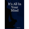It's All in Your Mind