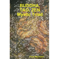 BUDDA, TAO, ZEN Mystic Triad