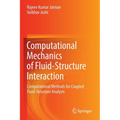 Computational Mechanics of Fluid-Structure Interaction: Computational Methods for Coupled Fluid-Structure Analysis