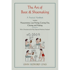 The Art of Boot and Shoemaking: A Practical Handbook Including Measurement, Last-Fitting, Cutting-Out, Closing, and Making - Paperback