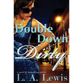 Double Down and Dirty