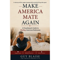 Make America Mate Again: A Frenchman's Guide to Healing American Bedrooms