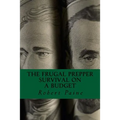 The Frugal Prepper: Survival on a Budget