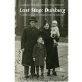 Last Stop: Duisburg A family's escape from Pogroms and the Holocaust