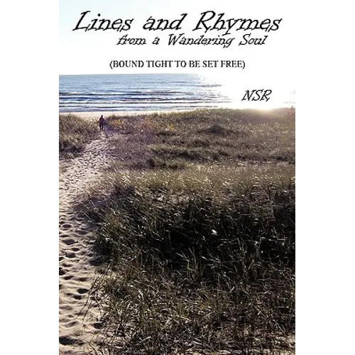 Lines and Rhymes from a Wandering Soul: (Bound Tight to Be Set Free)