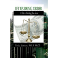 Let Us Bring Order: 12 Steps to Unlocking Your Success