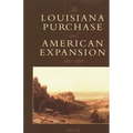 The Louisiana Purchase and American Expansion, 1803-1898