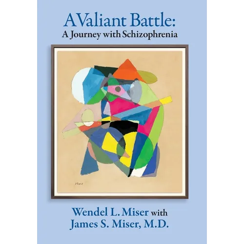 A Valiant Battle: A Journey with Schizophrenia