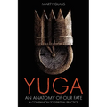 Yuga: An Anatomy of Our Fate