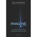 Imagine: The Surprising Truth about Hope and The 12 Powerful Ways to Invent the Future