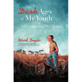 The Dark Ages of My Youth: and Times More Recent