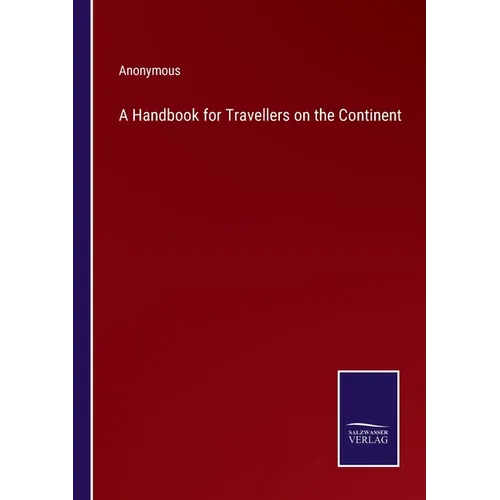A Handbook for Travellers on the Continent