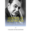Legends of Hollywood: The Life and Legacy of Edward G. Robinson