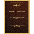A History Of Beloit College: And A Sketch Of Aaron L. Chapin (1893)