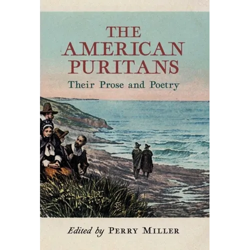 The American Puritans: Their Prose and Poetry