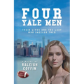 Four Yale Men: Their Lives and the Lady Who Dazzled Them