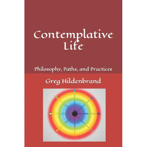Contemplative Life: Philosophy, Paths, and Practices