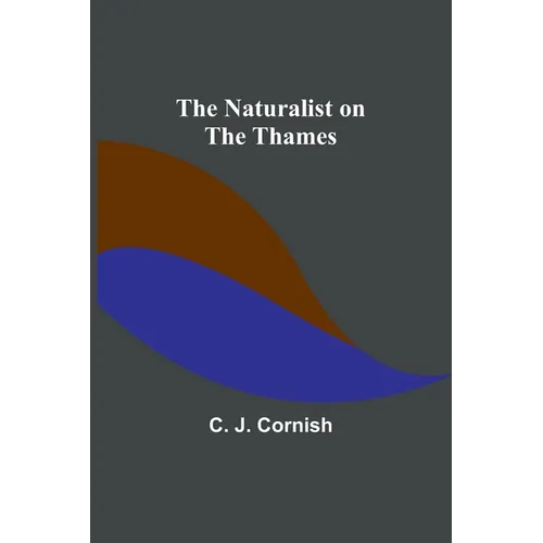 The Naturalist on the Thames