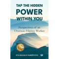 Tap the hidden power within you: Perspectives of an Overseas Filipino Worker