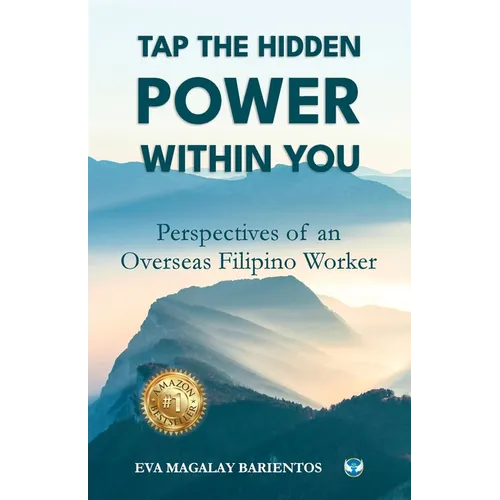 Tap the hidden power within you: Perspectives of an Overseas Filipino Worker