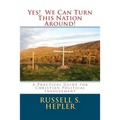 Yes! We Can Turn This Nation Around!: A Practical Guide for Christian Political Involvement