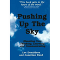 Pushing Up the Sky: Elevating Your Thinking, Learning and Communicating