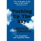 Pushing Up the Sky: Elevating Your Thinking, Learning and Communicating