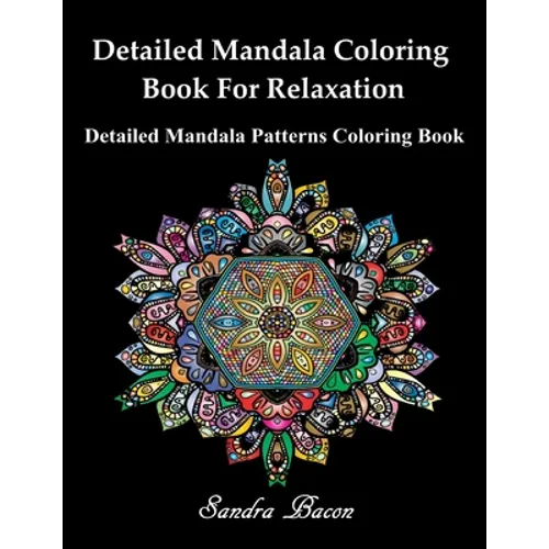 Detailed Mandala Coloring Book For Relaxation: Detailed Mandala Patterns Coloring Pages