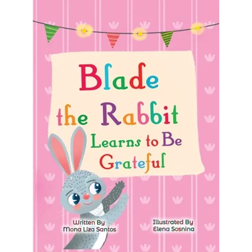 Blade the Rabbit Learns to Be Grateful (Gratitude Story for Children)