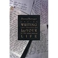Writing for Your Life: Discovering the Story of Your Life's Journey