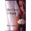 Like Once I Dreamt