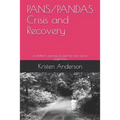 Pans/Pandas Crisis and Recovery: A Mother's Journey to Pull Her Son Out of Psychosis