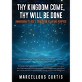 Thy Kingdom Come, Thy Will Be Done: Awakening to God's Sovereign Plan and Purpose