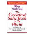 The Greatest Sales Book in the World: A Compilation of The Greatest Sales Presentations, Sales Scripts, Telemarketing Scripts, Rebuttals, Mailers, Ref