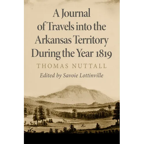 A Journal of Travels Into the Arkansas Territory During the Year 1819: Volume 66